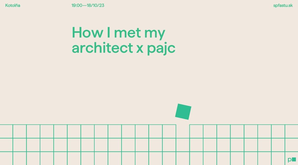 ■pajc s How I met my architect