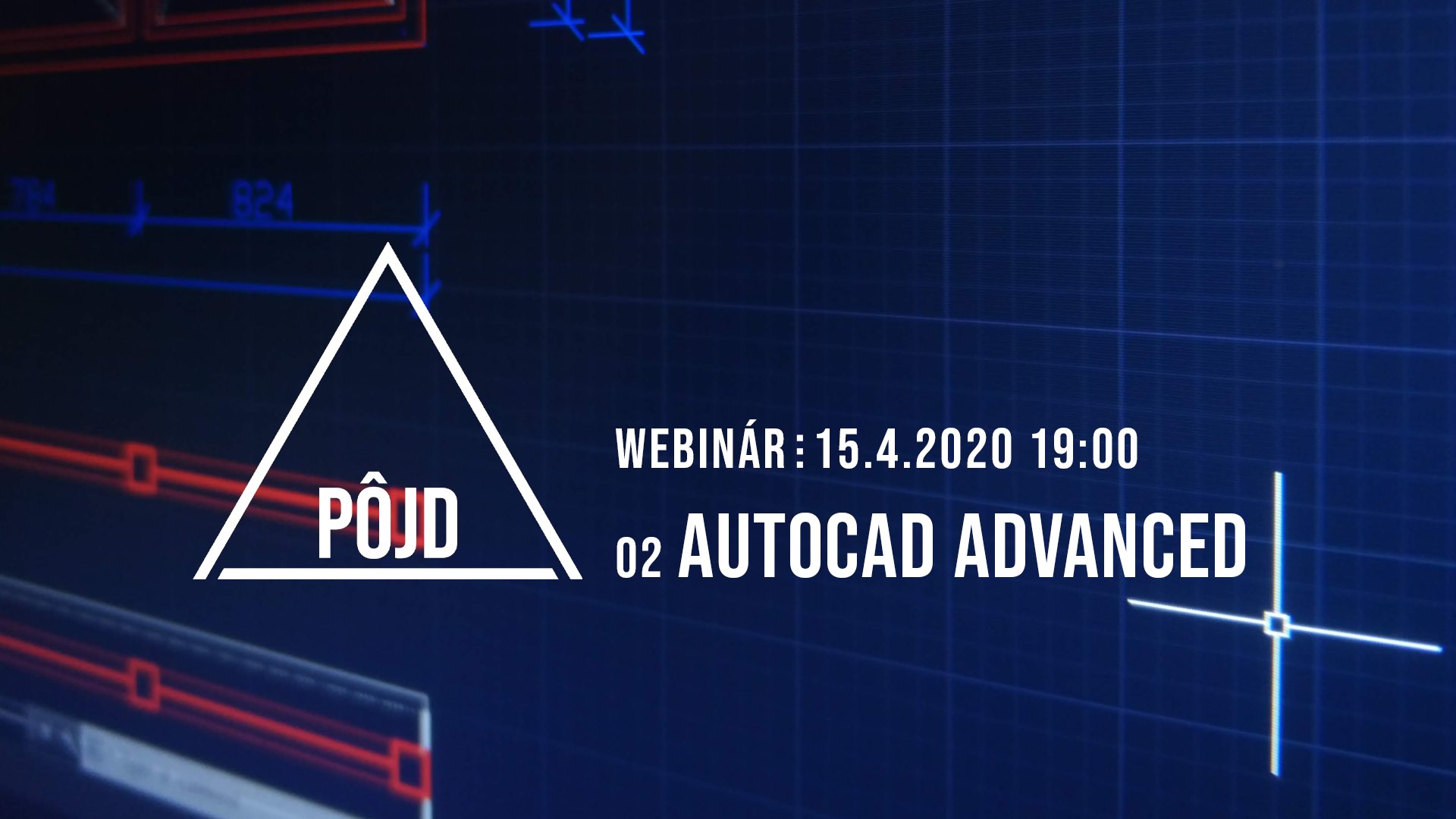 ▲pôjd⁰² ⋮ AutoCAD Advanced ⋮ webinár