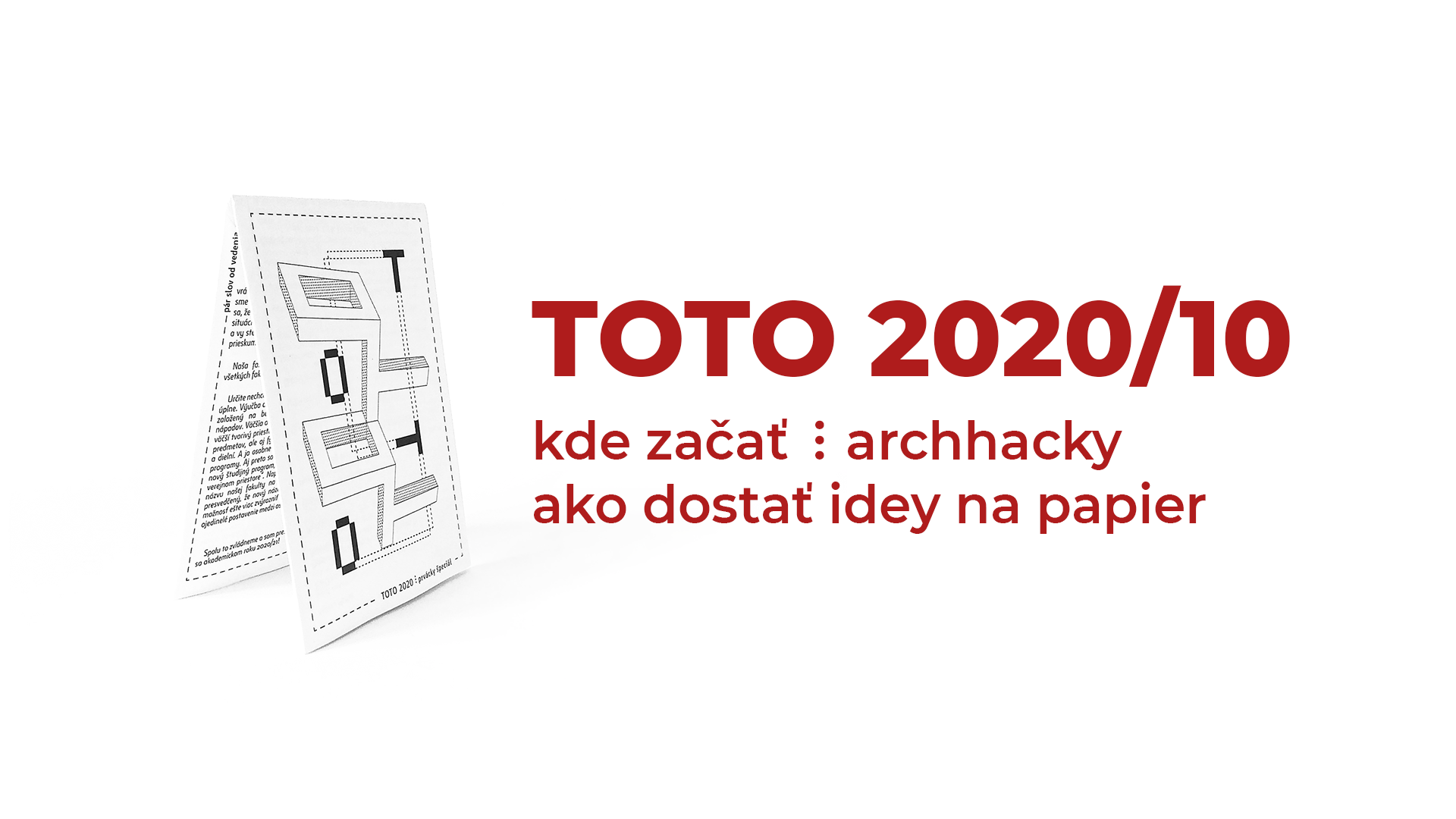 TOTO 2020/10 ⋮ kde začať ⋮ archhacky ⋮ ako dostať idey na papier