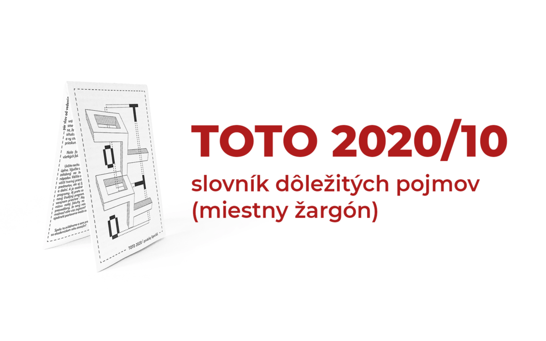 TOTO 2020/10 ⋮ slovník dôležitých pojmov (miestny žargón)